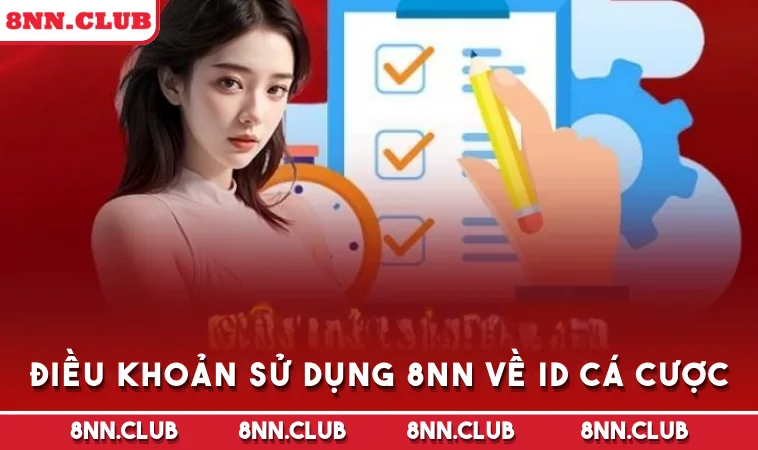 Điều khoản sử dụng 8NN về ID cá cược