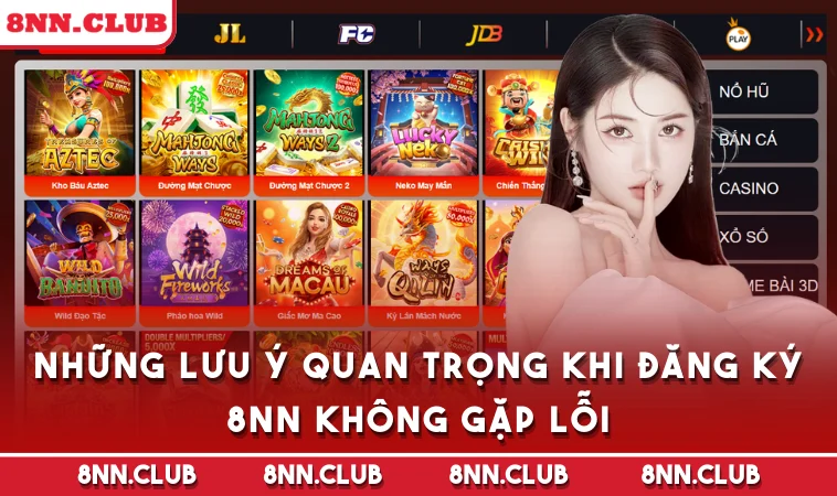 Những lưu ý quan trọng khi đăng ký 8NN không gặp lỗi